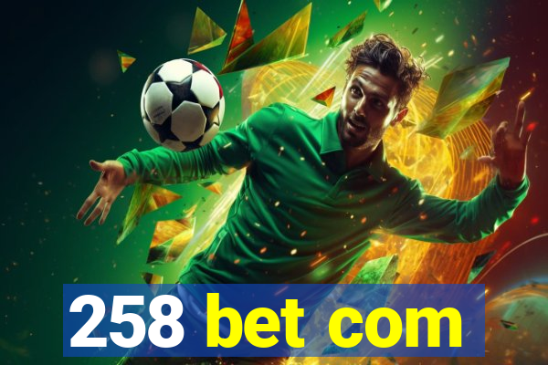 258 bet com